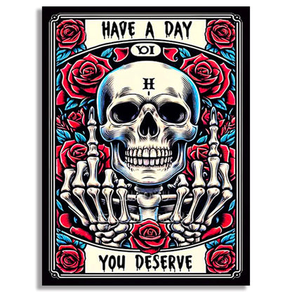 “Have a Day You Deserve” Skeleton - 5D Diamond Painting Kit